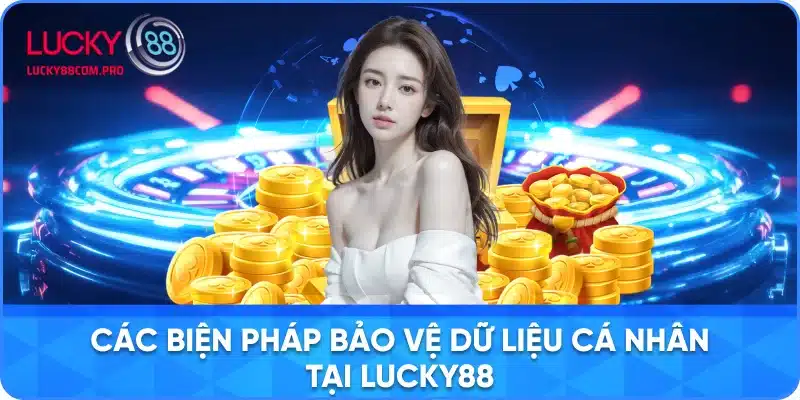 Biện Pháp Bảo Vệ Thông Tin Cá Nhân tại Lucky88