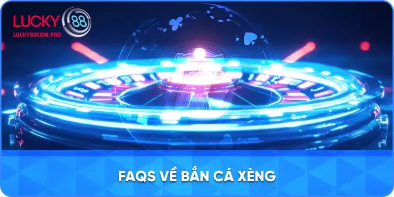 Hỏi Đáp Về Trò Chơi Bắn Cá Xèng